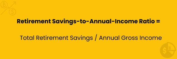 Retirement Savings-to-Annual-Income Ratio