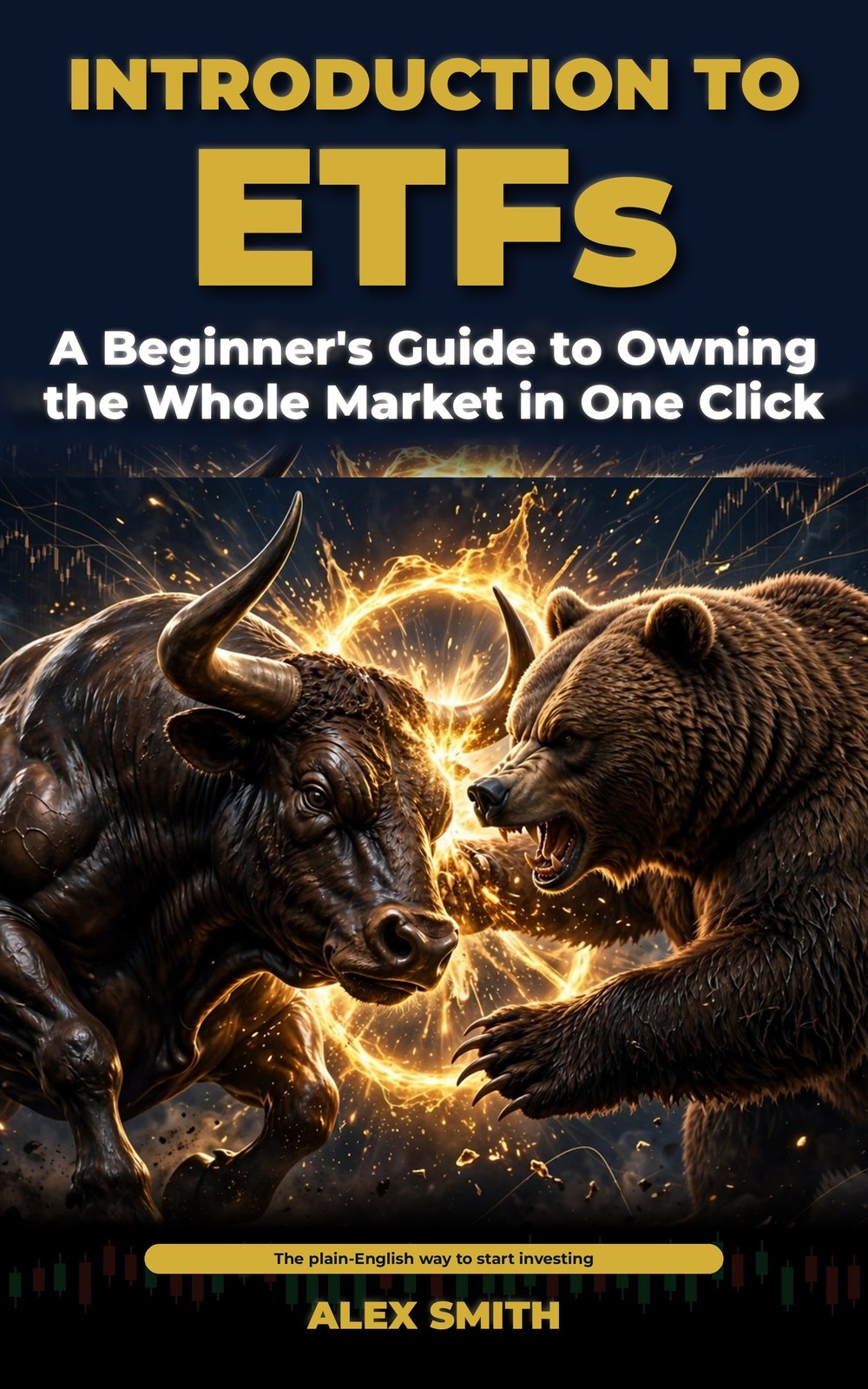 Cover of Introduction to ETFs: A Beginner’s Guide to Owning the Whole Market in One Click by Alex Smith